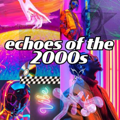 Various Artists - echoes of the 2000s (2025) [FLAC 16B-44.1kHz]
