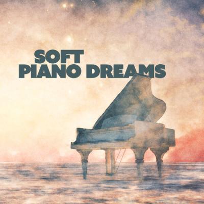 Various Artists - Soft Piano Dreams (2025) [FLAC 16B-44.1kHz]