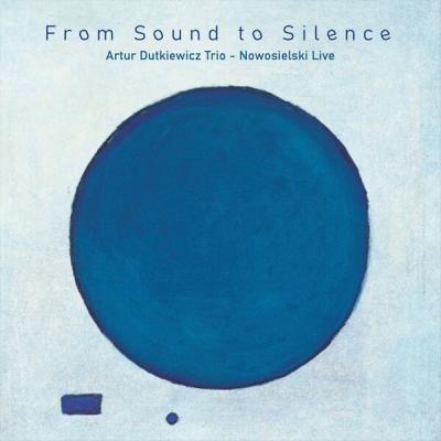 Artur Dutkiewicz Trio - From Sound to Silence. Nowosielski  (Live) (2025) [FLAC 24B-48kHz]