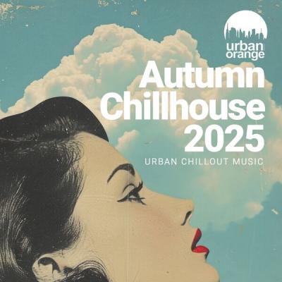 Various Artists - Autumn Chillhouse 2025 Urban Chillout Music (2025) [FLAC 24B-44.1kHz]