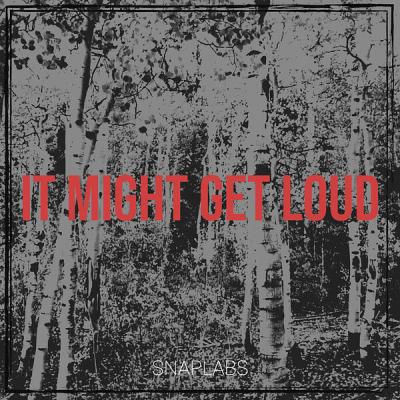 SNAPLabs - It Might Get Loud (2025) [FLAC 16B-44.1kHz]