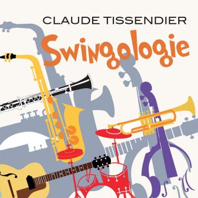 Claude Tissendier - Swingologie (2014) [FLAC 16B-44.1kHz]