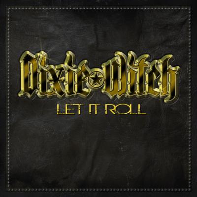 Dixie Witch - Let It Roll (2011) [FLAC 16B-44.1kHz]