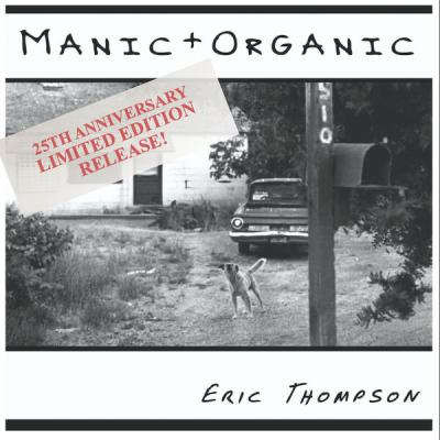 Eric Nelson Thompson - Manic + Organic  25th Anniversary Edition  (Remixed, Remastered) (2025) [F...