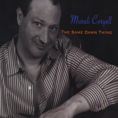 Murali Coryell - The Same Damn Thing (2008) [FLAC 16B-44.1kHz]