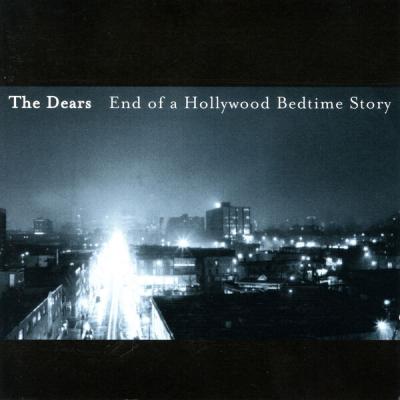 The Dears - End of a Hollywood Bedtime Story (2000) [FLAC 16B-44.1kHz]