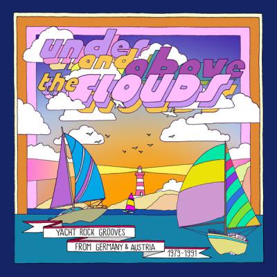 Various Artists - Under and Above the Clouds - Yacht Rock Grooves From Germany & Austria 1979-199...