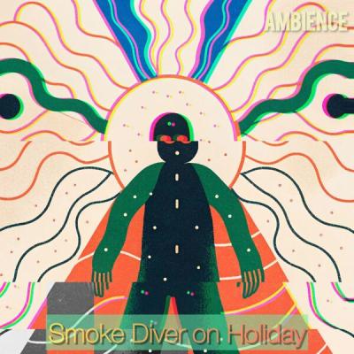 Smoke Diver on Holiday - Ambience (2025) [FLAC 24B-44.1kHz]