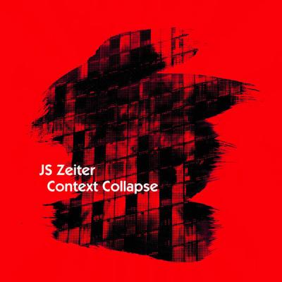 J.S.Zeiter - Context Collapse (2025) [FLAC 16B-44.1kHz]
