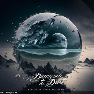 Diamonds to Dust - Echoes of Grace and Strife (2025)