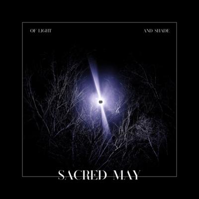 Sacred May - Of Light And Shade (2025)